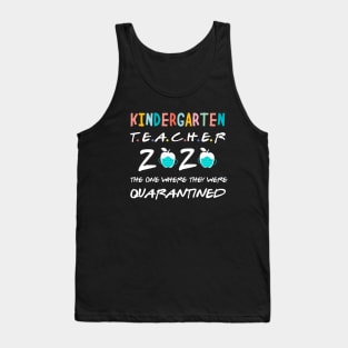 kindergarten 2020 the one where they were quarantined 2020 kindergarten teacher gift idea Tank Top